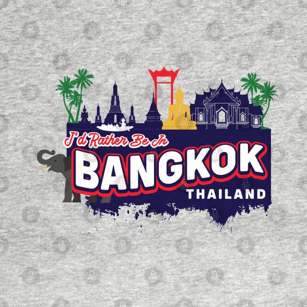 I'd Rather Be In Bangkok Thailand - Vintage Souvenir by Family Heritage Gifts